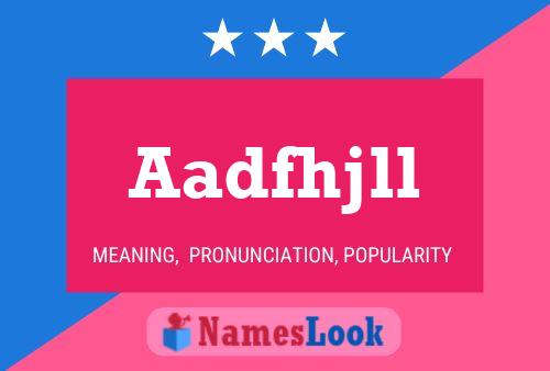 Aadfhjll Name Poster