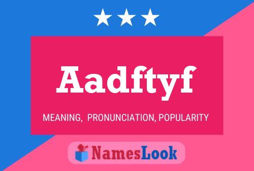 Aadftyf Name Poster