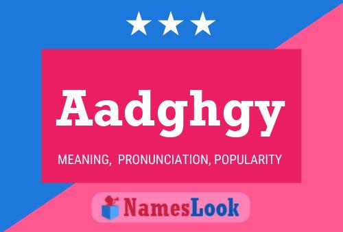 Aadghgy Name Poster