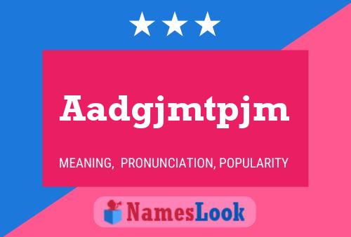 Aadgjmtpjm Name Poster