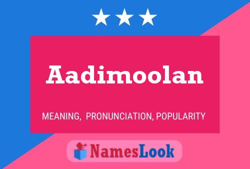 Aadimoolan Name Poster