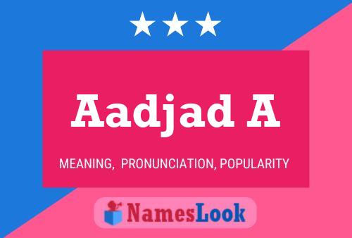 Aadjad A Name Poster