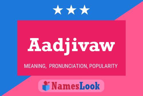 Aadjivaw Name Poster