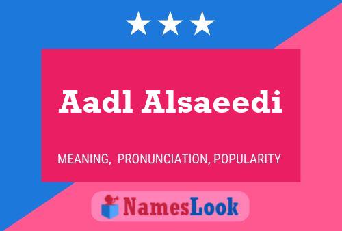 Aadl Alsaeedi Name Poster