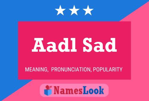 Aadl Sad Name Poster