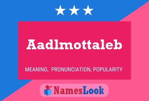 Aadlmottaleb Name Poster