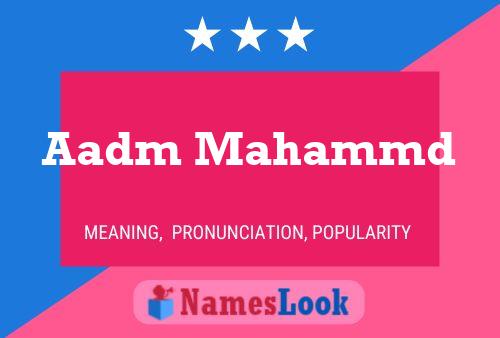 Aadm Mahammd Name Poster