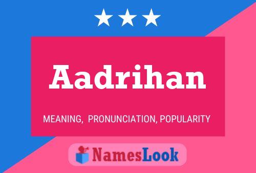 Aadrihan Name Poster