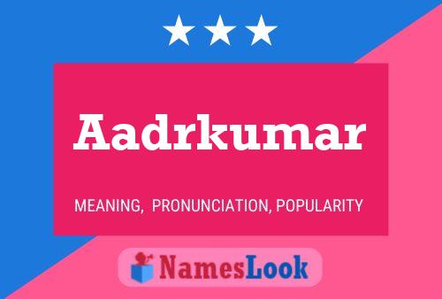 Aadrkumar Name Poster