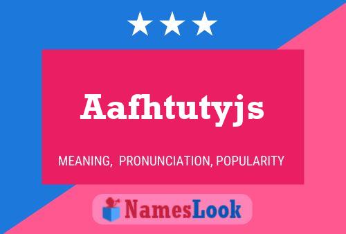 Aafhtutyjs Name Poster