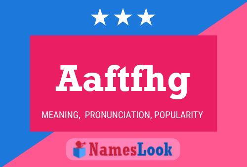 Aaftfhg Name Poster