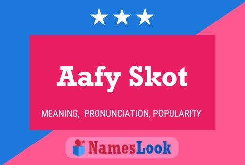 Aafy Skot Name Poster