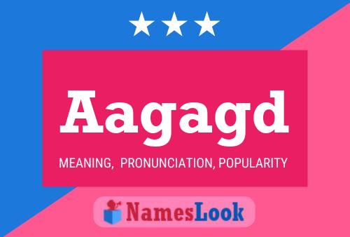 Aagagd Name Poster