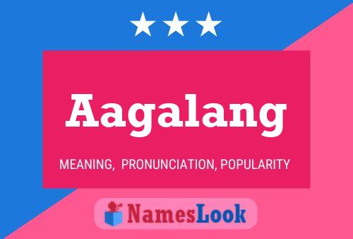 Aagalang Name Poster