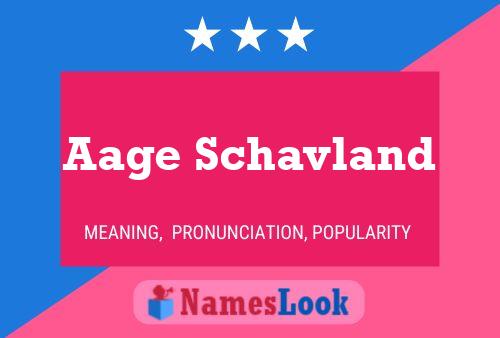 Aage Schavland Name Poster