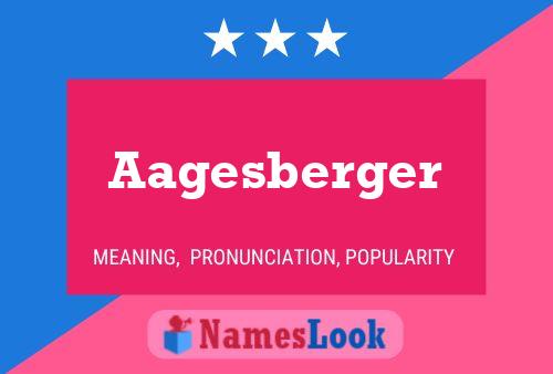 Aagesberger Name Poster