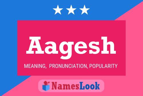 Aagesh Name Poster