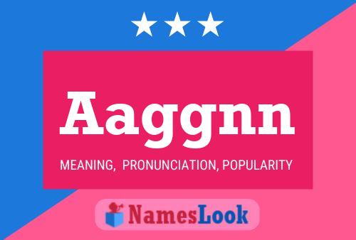 Aaggnn Name Poster