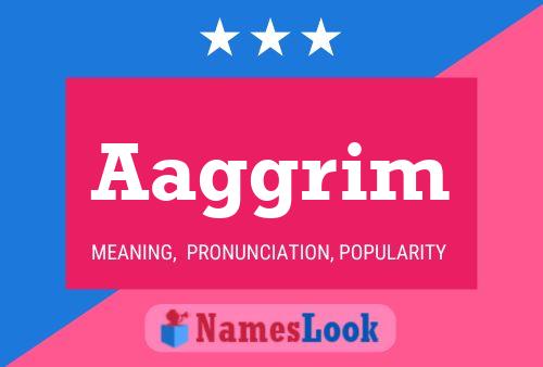 Aaggrim Name Poster