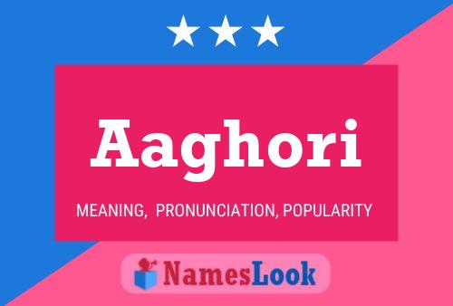 Aaghori Name Poster