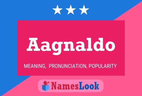 Aagnaldo Name Poster