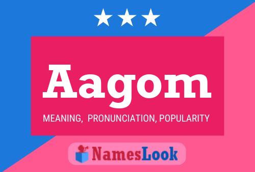 Aagom Name Poster