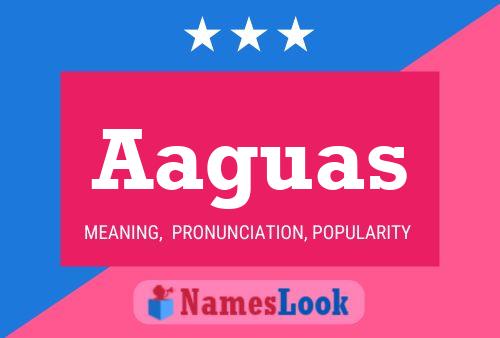 Aaguas Name Poster