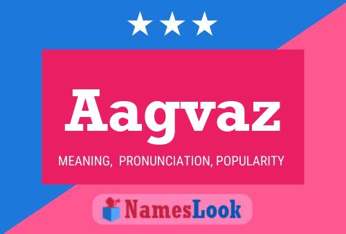 Aagvaz Name Poster