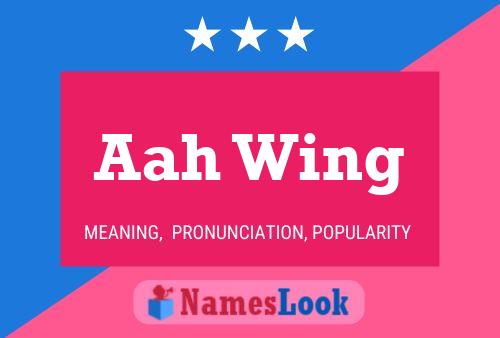 Aah Wing Name Poster