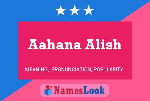 Aahana Alish Name Poster