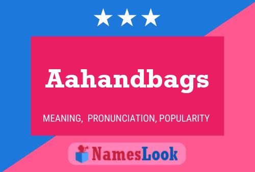 Aahandbags Name Poster