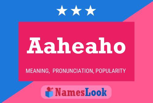 Aaheaho Name Poster