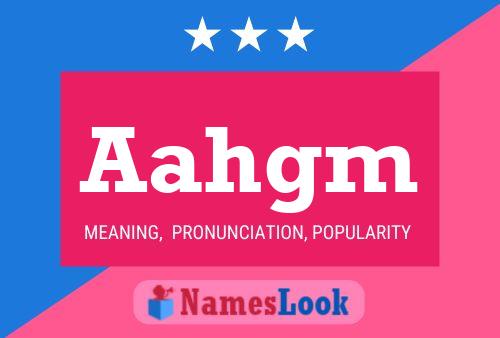 Aahgm Name Poster