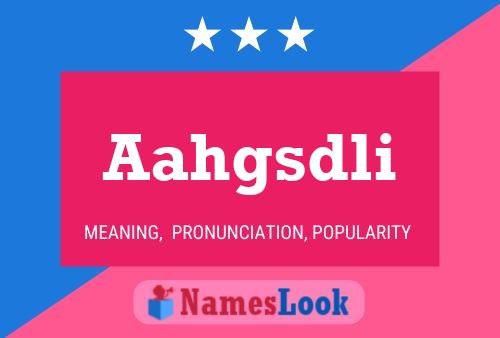 Aahgsdli Name Poster