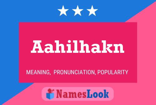 Aahilhakn Name Poster