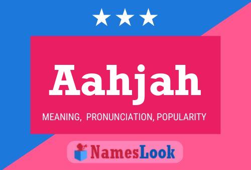 Aahjah Name Poster