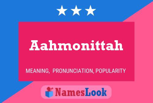 Aahmonittah Name Poster