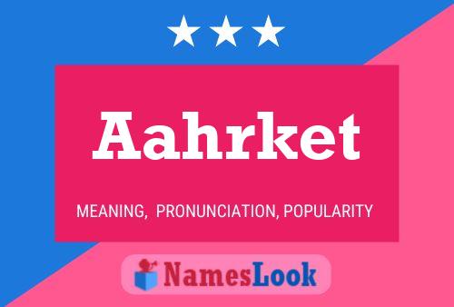 Aahrket Name Poster