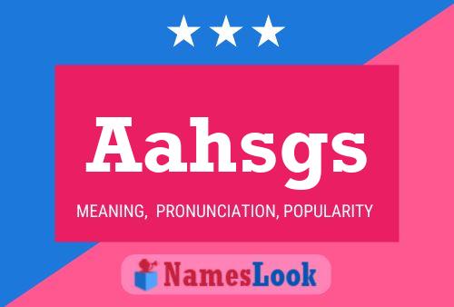 Aahsgs Name Poster