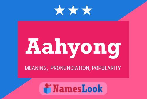 Aahyong Name Poster