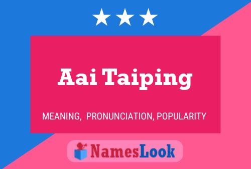 Aai Taiping Name Poster