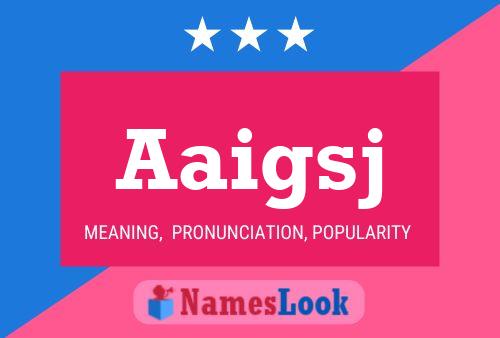 Aaigsj Name Poster