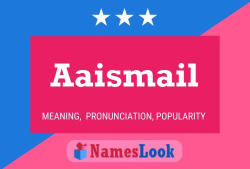 Aaismail Name Poster