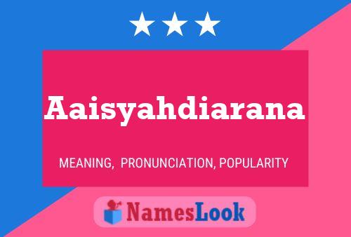 Aaisyahdiarana Name Poster