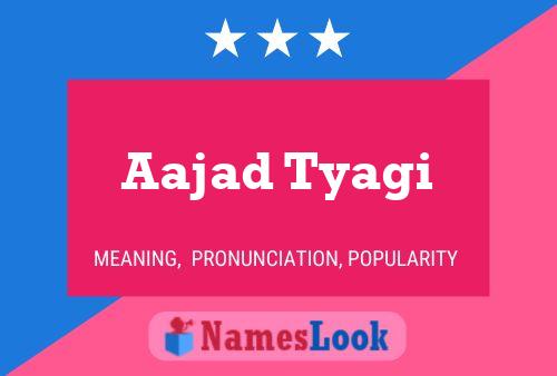 Aajad Tyagi Name Poster