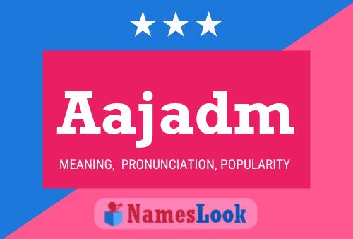 Aajadm Name Poster