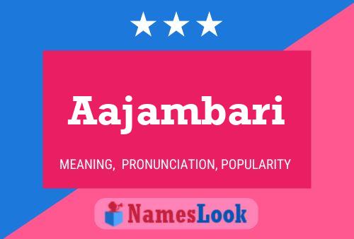 Aajambari Name Poster