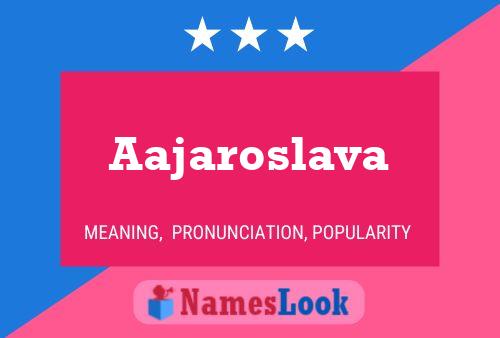 Aajaroslava Name Poster