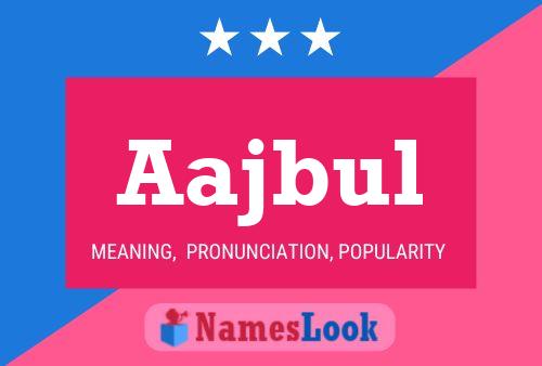 Aajbul Name Poster