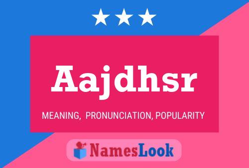 Aajdhsr Name Poster